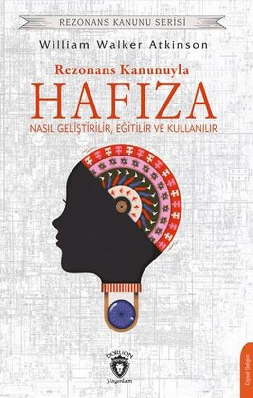 Rezonans Kanunuyla Hafıza Nasıl Geliştirilir, Eğitilir ve Kullanılır | Dorlion Yayınları (Ciltsiz)