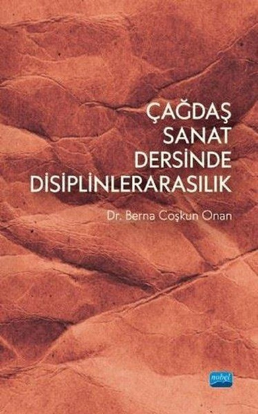 Çağdaş Sanat Dersinde Disiplinlerarasılık | Nobel Akademik Yayıncılık (İnce Kapak)