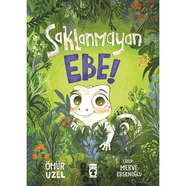 Saklanmayan Ebe! | Timaş Çocuk (İnce Kapak)