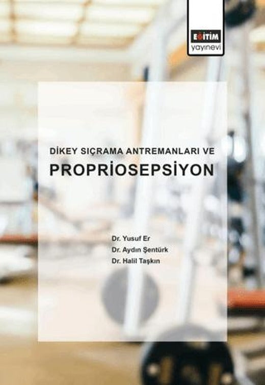 Dikey Sıçrama Antremanları ve Propriosepsiyon | Eğitim Yayınevi - Bilimsel Eserler (Ciltsiz)