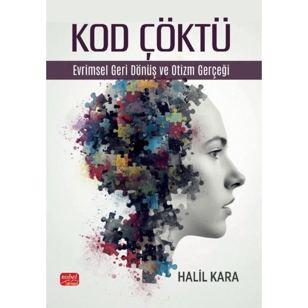 Kod Çöktü - Evrimsel Geri Dönüş ve Otizm Gerçeği | Nobel Bilimsel Eserler (İnce Kapak)