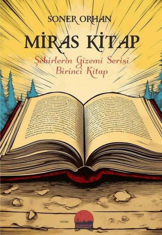 Miras Kitap - Şehirlerin Gizemi Serisi Birinci Kitap | Kent Kitap (İnce Kapak)