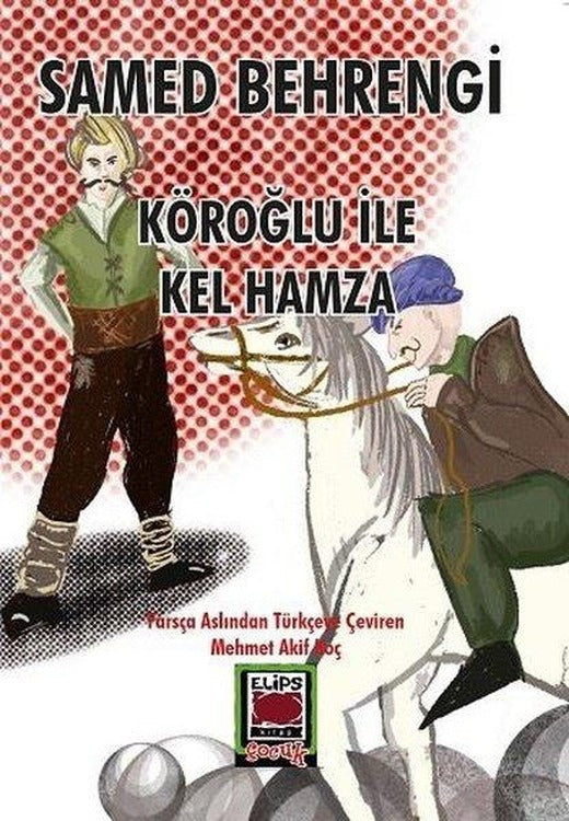 Köroğlu İle Kel Hamza | Elips Kitapları (İnce Kapak)