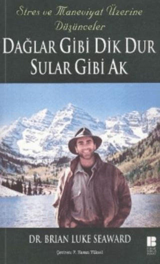 Dağlar Gibi Dik Dur Sular Gibi Ak | Bilge Kültür Sanat (Ciltsiz)