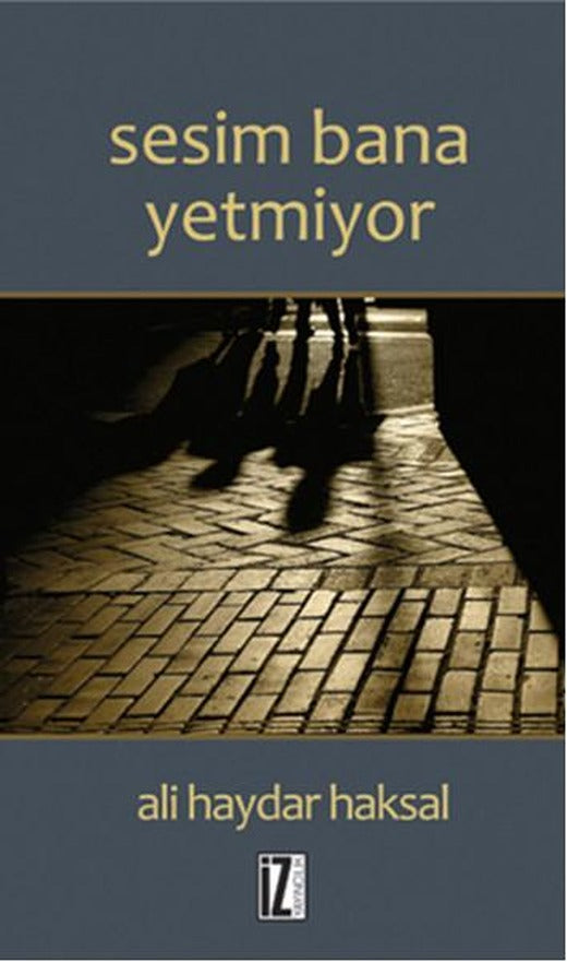 Sesim Bana Yetmiyor | İz Yayıncılık - Öykü Dizisi (İnce Kapak)