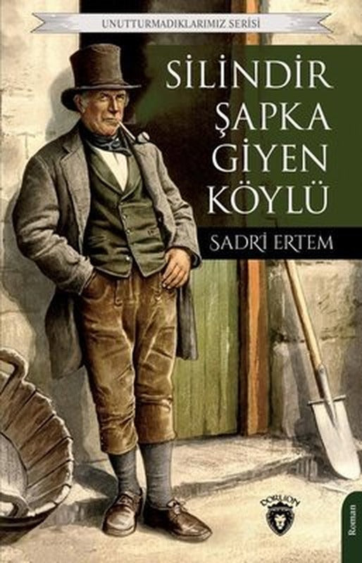 Silindir Şapka Giyen Köylü - Unutturmadıklarımız Serisi | Dorlion Yayınevi