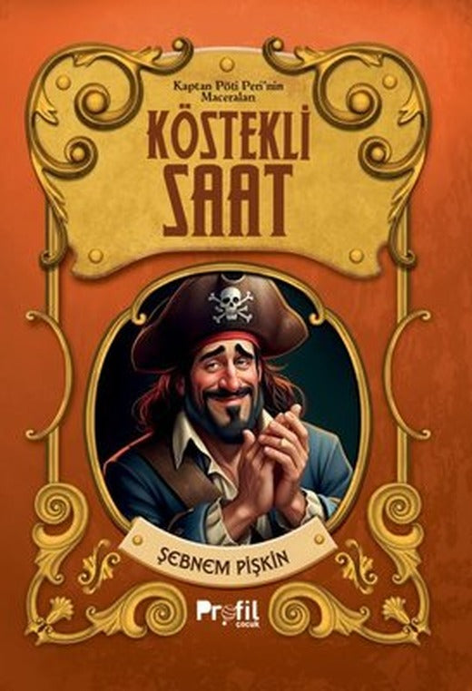 Köstekli Saat - Kaptan Pöti Peri'nin Maceraları | Profil Çocuk (İnce Kapak)