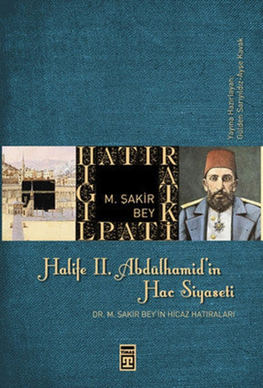 Halife II, Abdülhamit'in Hac Siyaseti | Timaş Yayınları