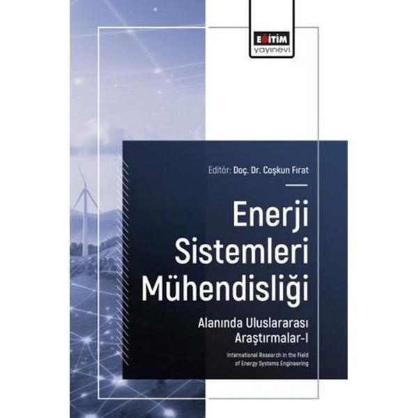 Enerji Sistemleri Mühendisliği Alanında Uluslararası Araştırmalar 1 | Eğitim Yayınevi (İnce Kapak)