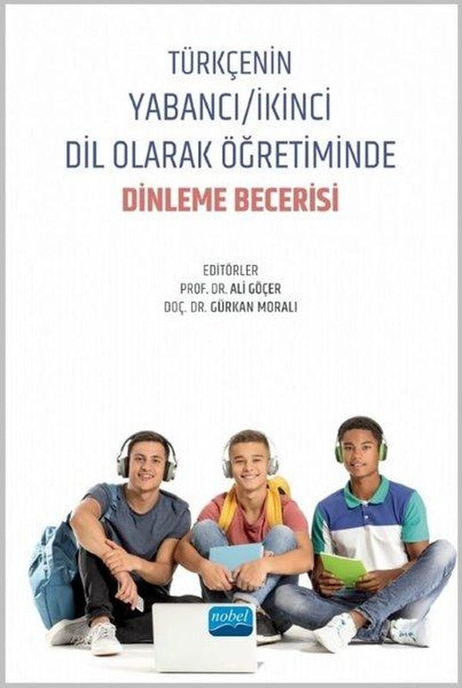 Türkçenin Yabancı - İkinci Dil Olarak Öğretiminde Dinleme Becerisi | Nobel Akademik Yayıncılık (İnce Kapak)