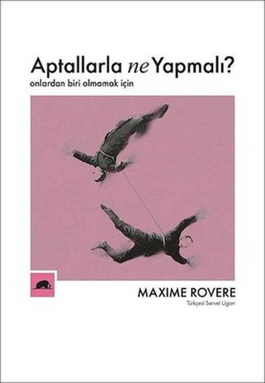 Aptallarla Ne Yapmalı? Onlardan Biri Olmamak İçin | Kolektif Kitap