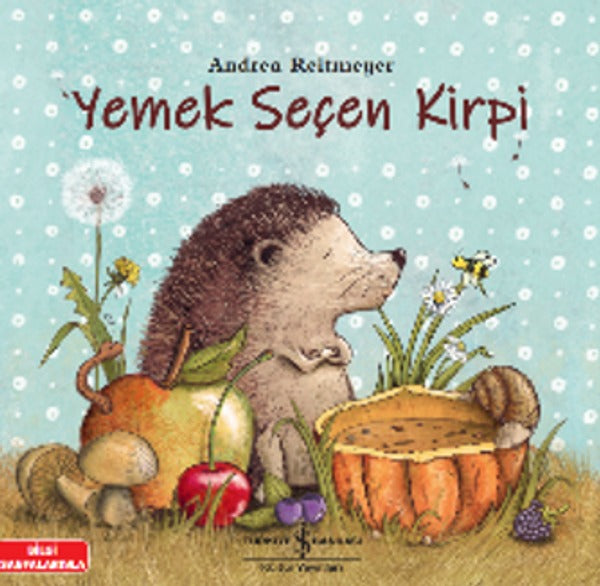 Yemek Seçen Kirpi - Bilgi Sayfalarıyla | İş Bankası Kültür Yayınları