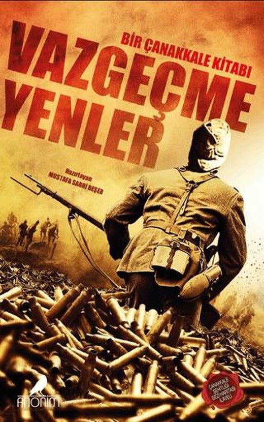 Vazgeçmeyenler Bir Çanakkale Kitabı