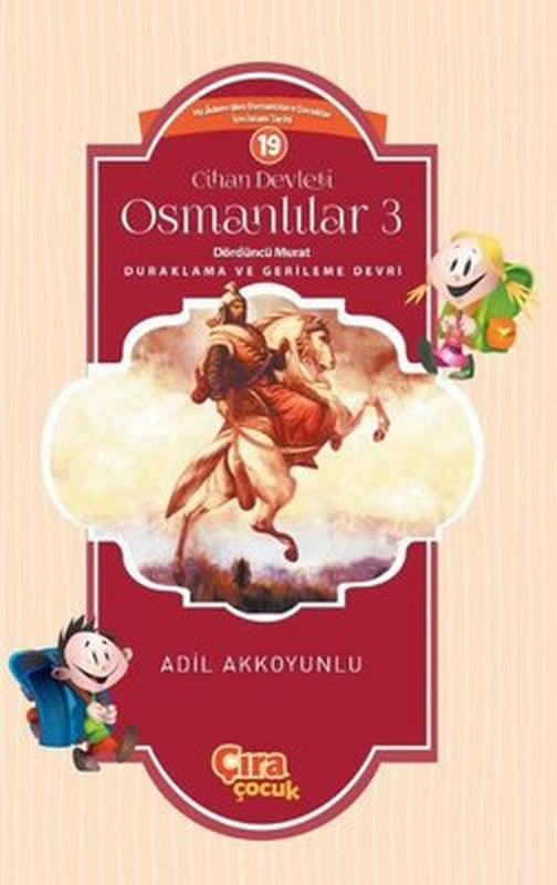 Cihan Devleti Osmanlılar 3-Dördüncü Murat Duraklama ve Gerileme Devri | Çıra Çocuk Yayınları