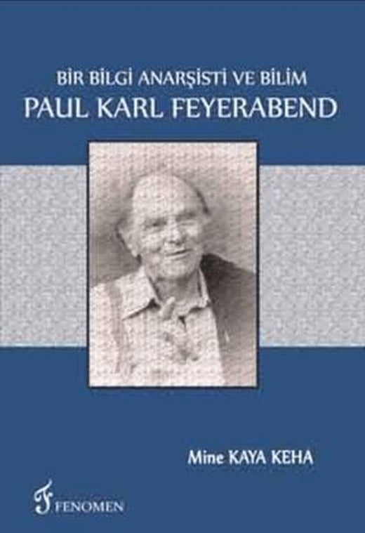 Bir Bilgi Anarşisti Ve Bilim - Paul Karl Feyerabend | Fenomen Yayıncılık (Ciltsiz)