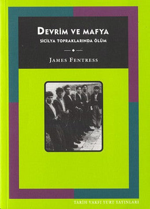 Devrim ve Mafya-Sicilya Topraklarında Ölüm | Tarih Vakfı Yurt Yayınları