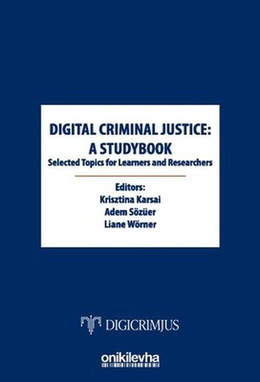 Digital Criminal Justice: A Studybook Selected Topics for Learners and Researchers | On İki Levha Yayıncılık