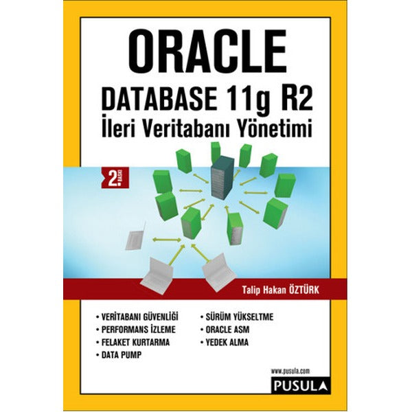 İleri Veritabanı Yöntemi-Oracle Database11 g R2 | Pusula Yayıncılık (İnce Kapak)