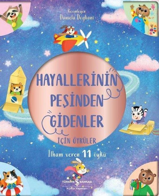 Hayallerinin Peşinden Gidenler için Öyküler - İlham Veren 11 Öykü | İş Bankası Kültür Yayınları (İnce Kapak)