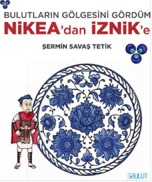 Bulutların Gölgesini Gördüm Nikea'd | Bulut Yayınları