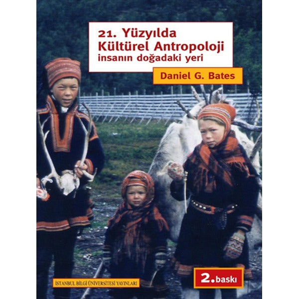 21.Yüzyılda Kültürel Antropoloji İnsanın Doğadaki Yeri | İstanbul Bilgi Üniv.Yayınları - Bilgi ve Toplum Dizisi (İnce Kapak)