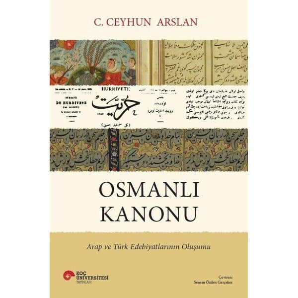 Osmanlı Kanonu - Arap ve Türk Edebiyatlarının Oluşumu | Koç Üniversitesi Yayınları