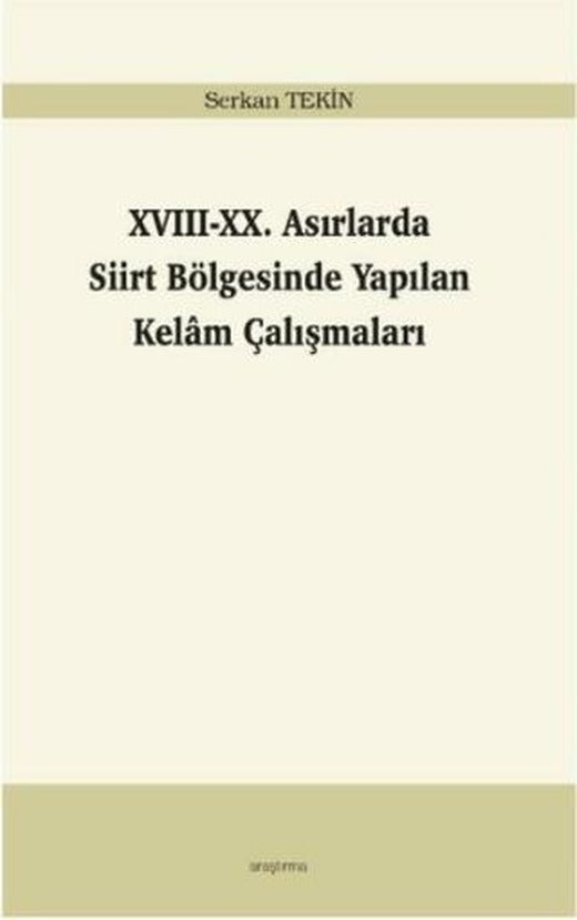 17-20. Asırlarda Siirt Bölgesinde Yapılan Kelam Çalışmaları | Araştırma Yayınları (Ciltsiz)