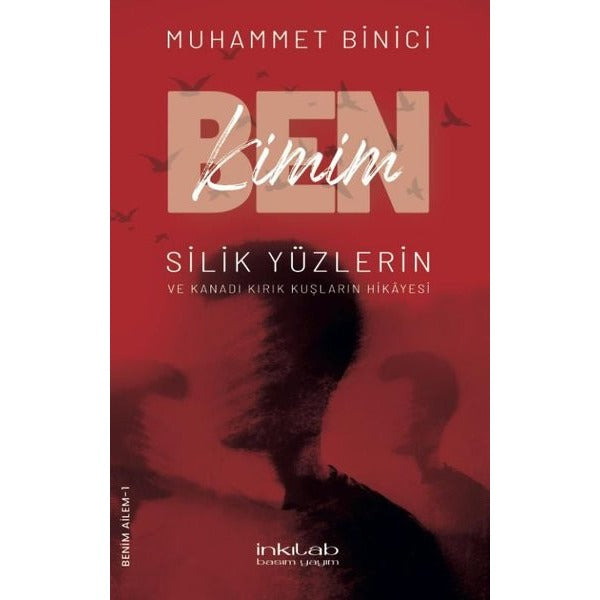 Ben Kimim? Silik Yüzlerin ve Kanadı Kırık Kuşların Hikayesi