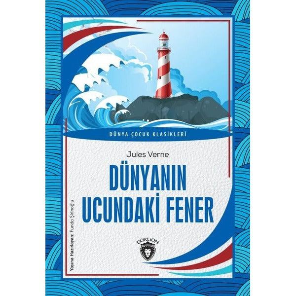 Dünyanın Ucundaki Fener - Dünya Çocuk Klasikleri | Dorlion Yayınevi