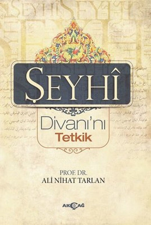 Şeyhi Divanı'nı Tetkik | Akçağ Yayınları