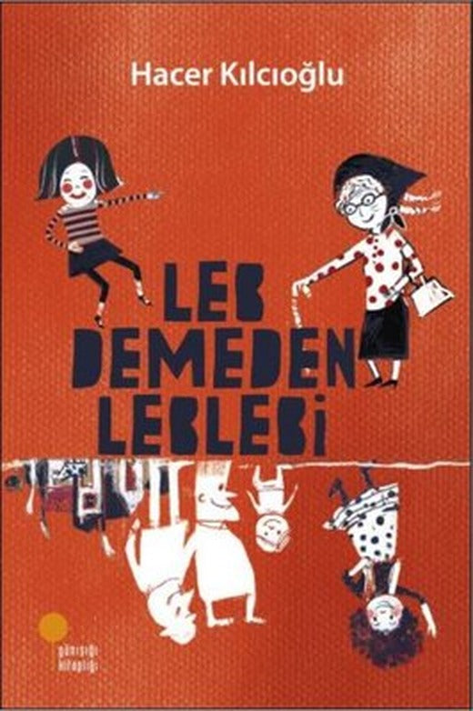 Leb Demeden Leblebi | Günışığı Kitaplığı (İnce Kapak )