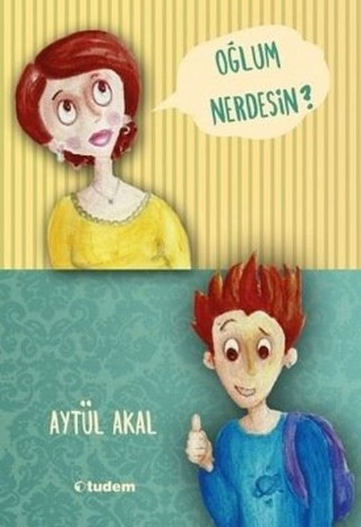 Oğlum Nerdesin? | Tudem Yayınları