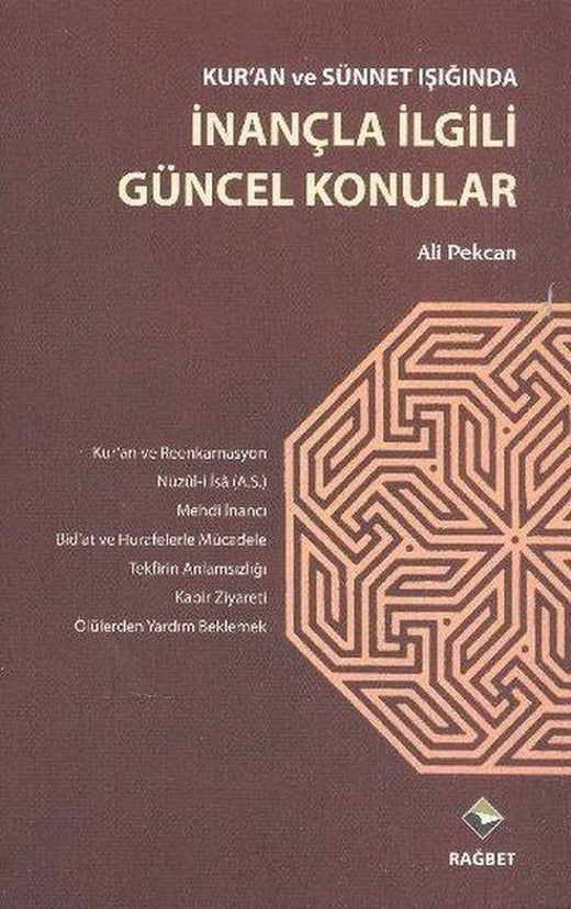 Kur'an ve Sünnet Işığında İnançla İlgili Güncel Konular | Rağbet Yayınları (İnce Kapak)