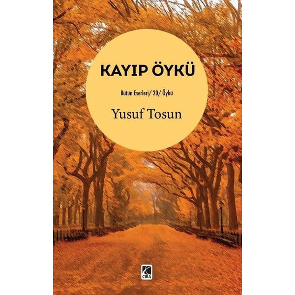 Kayıp Öykü - Bütün Eserleri 20 - Öykü | Çıra Yayınları (İnce Kapak)