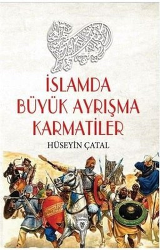 İslamda Büyük Ayrışma Karmatiler | Dorlion Yayınevi