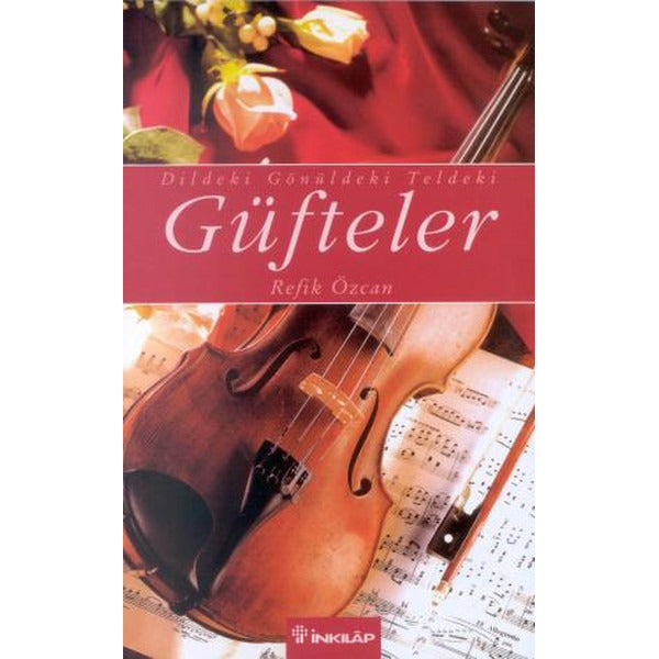 Dildeki, Gönüldeki, Teldeki Güfteler