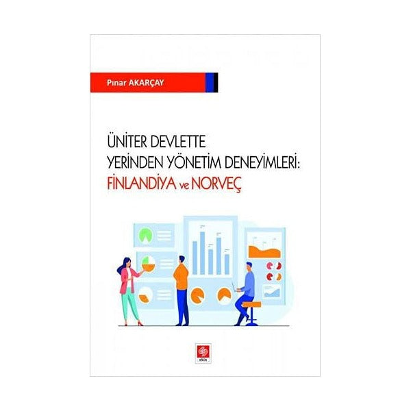 Üniter Devlette Yerinden Yönetim Deneyimleri: Finlandiya ve Norveç