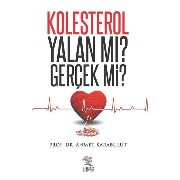 Kolesterol Yalan Mı? Gerçek Mi? | Nergiz Yayınları (Ciltsiz)