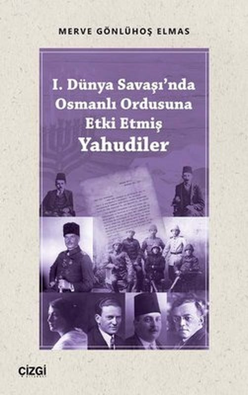1.Dünya Savaşı'nda Osmanlı Ordusuna Etki Etmiş Yahudiler | Çizgi Kitapevi