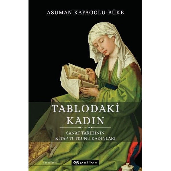 Tablodaki Kadın - Sanat Tarihinin Kitap Tutkunu Kadınları | Epsilon Yayınevi