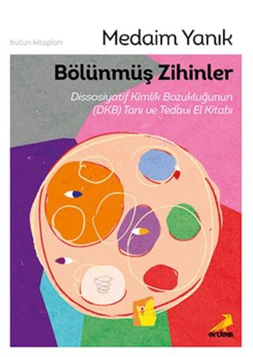 Bölünmüş Zihinler Dissosiyatif Kimlik Bozukluğunun (DKB) Tanı ve Tedavi El Kitabı | Erdem Yayınları (Ciltsiz)