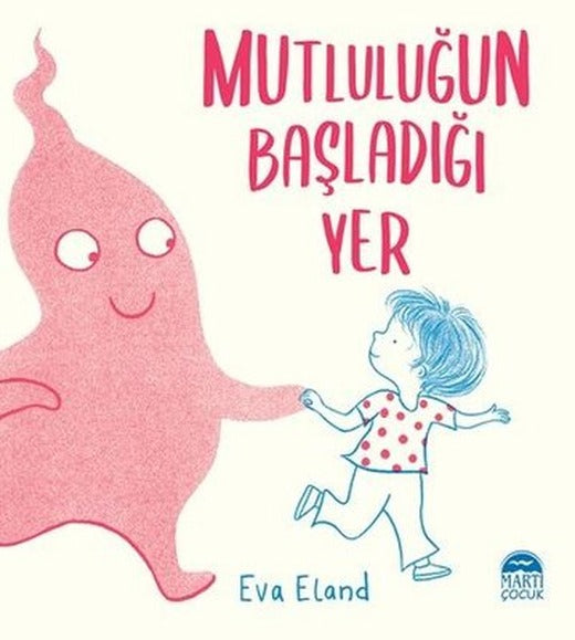 Mutluluğun Başladığı Yer | Martı Yayınları