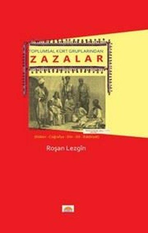 Toplumsal Kürt Gruplarından Zazalar | Roşna Yayınları (İnce Kapak)