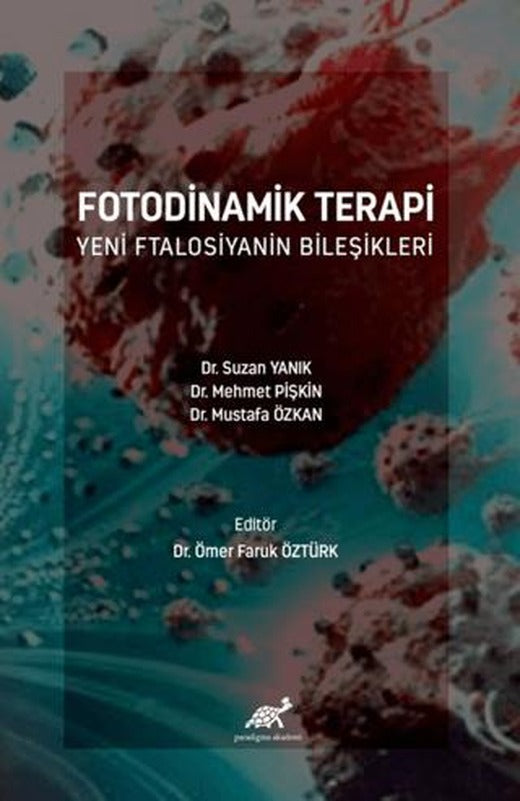 Fotodinamik Terapi Yeni Ftalosiyanin Bileşikleri | Paradigma Akademi Yayınları (Ciltsiz)