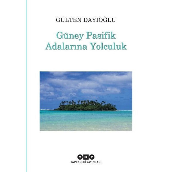 Güney Pasifik Adalarına Yolculuk | Yapı Kredi Yayınları (İnce Kapak)
