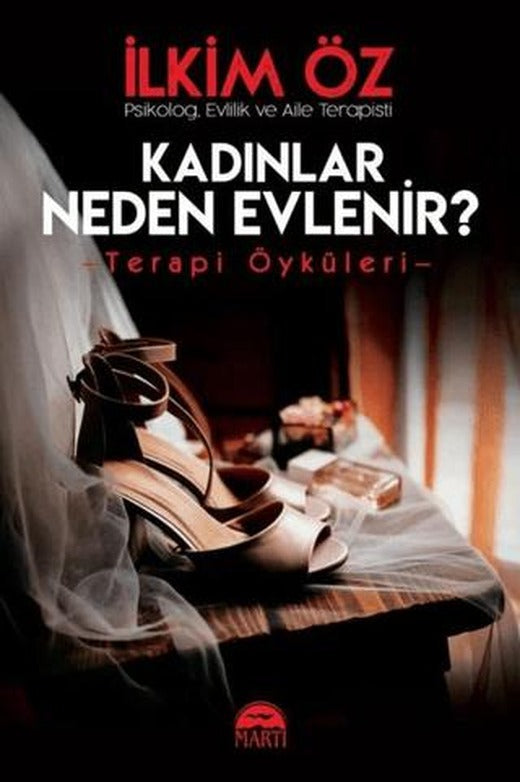 Kadınlar Neden Evlenir? | Martı Yayınları (Ciltsiz)