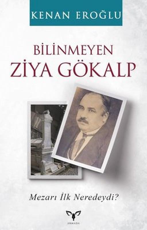 Bilinmeyen Ziya Gökalp - Mezarı İlk Neredeydi? | Armada