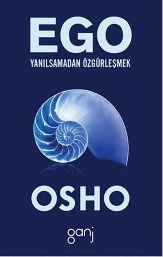 Ego - Yanılsamadan Özgürleşmek | Ganj Yayınları (İnce Kapak)