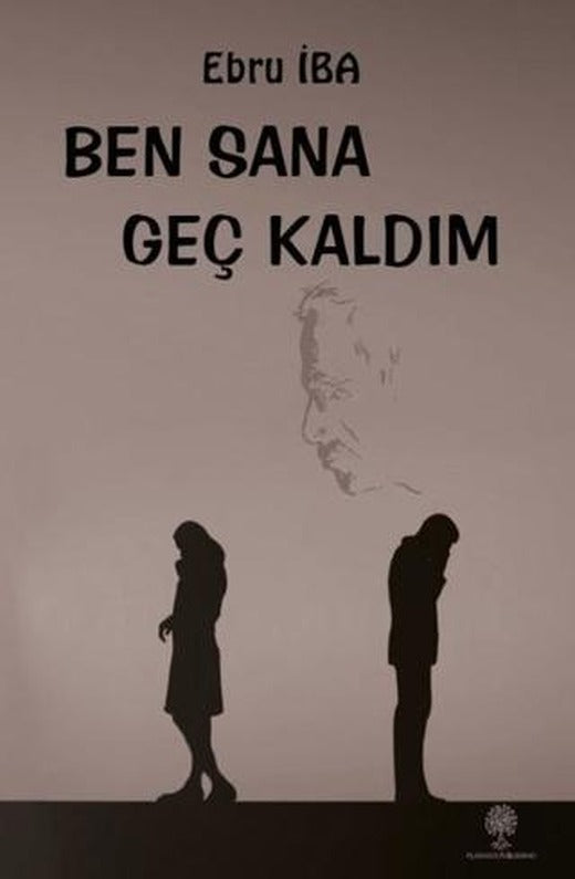 Ben Sana Geç Kaldım