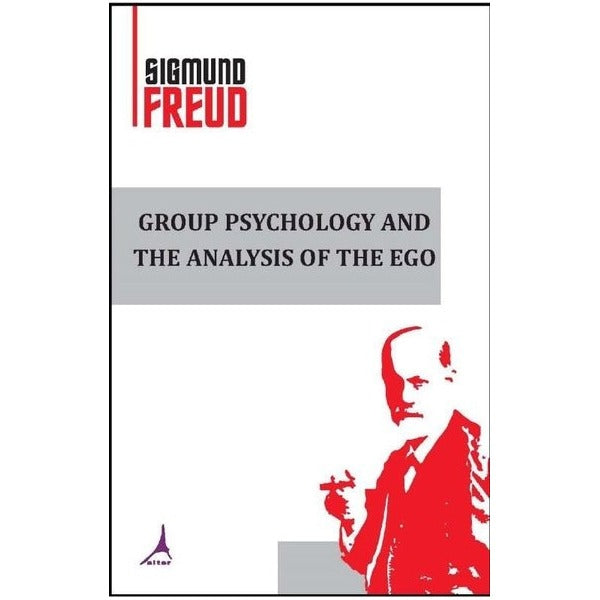 Group Psychology and the Analysis of the Ego | Alter Yayınları